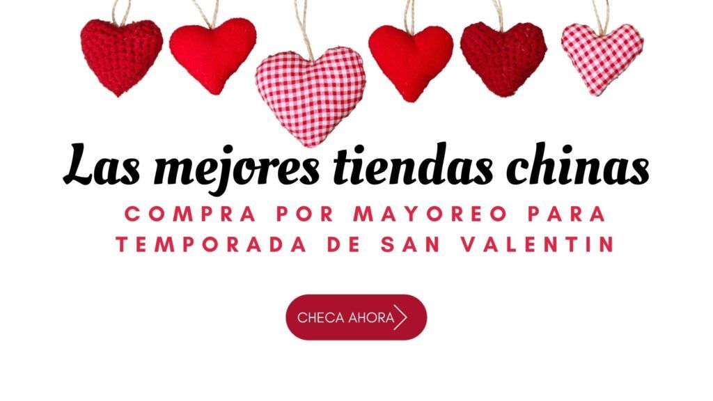 Compra con los mejores proveedores chinos para San Valentín 1 proveedores chinos