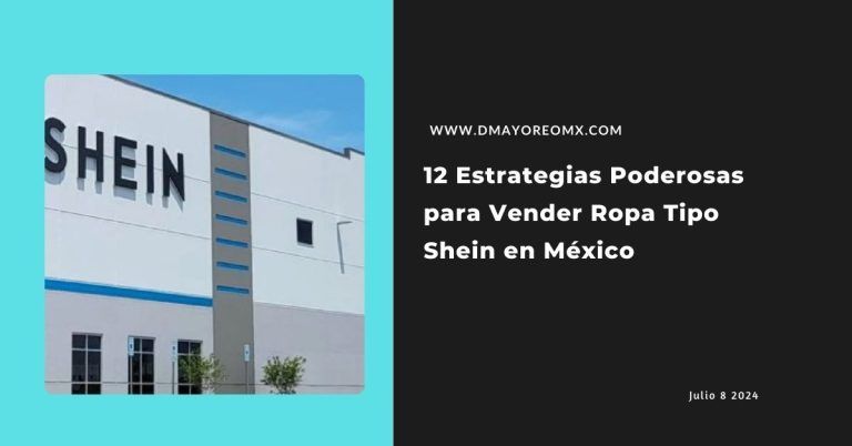 Ropa Shein en México: 12 Estrategias Poderosas para Vender 2 12 Estrategias Poderosas para Vender Ropa Shein en Mexico